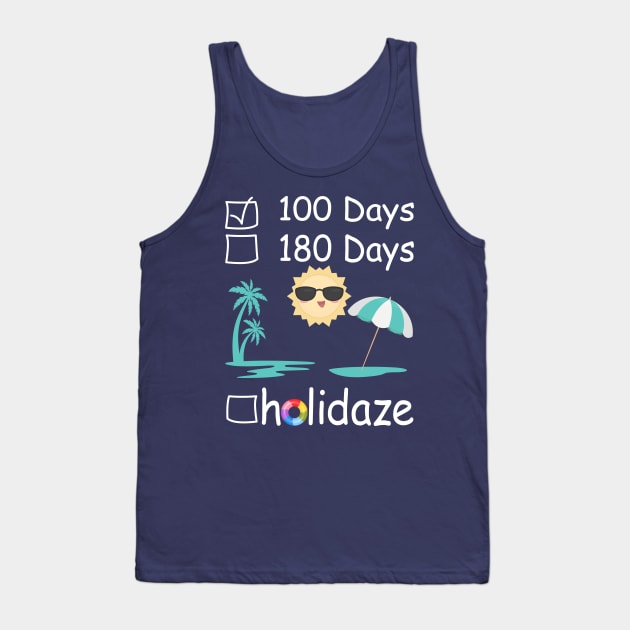 100 Days, 180 Days, Holidaze - checklist. Tank Top by Blended Designs